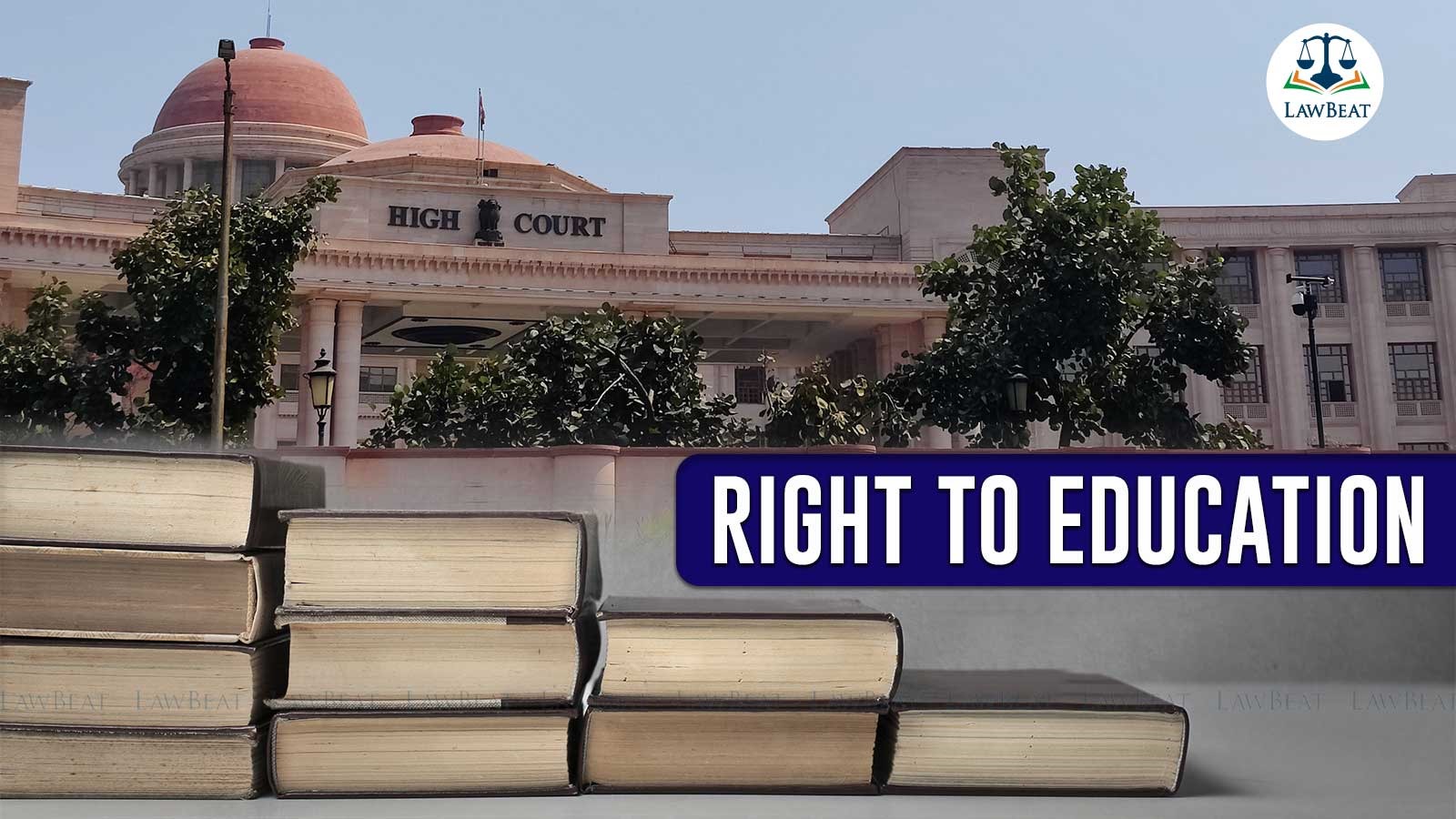Allahabad High Court Orders Statewide Survey on RTE Act Compliance Allahabad High Court Orders Statewide Survey on RTE Act Compliance
